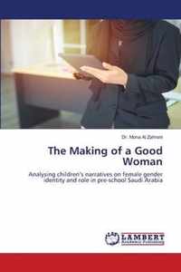 The Making of a Good Woman