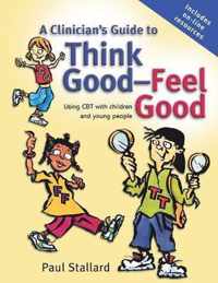 A Clinician's Guide to Think Good-Feel Good