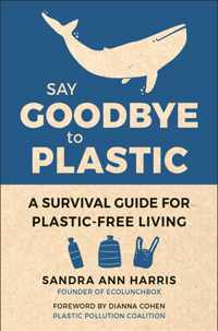 Say Goodbye To Plastic