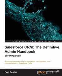 Salesforce Crm: The Definitive Admin Handbook