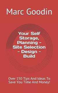 Your Self Storage, Planning - Site Selection - Design - Build