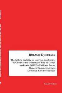 The Seller's Liability for the Non-Conformity of Goods to the Contract of Sale of Goods under the OHADA Uniform Act on General Commercial Law