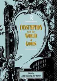 Consumption and the World of Goods