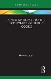 A New Approach to the Economics of Public Goods