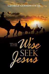 The Wise Seek Jesus