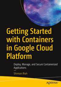 Getting Started with Containers in Google Cloud Platform