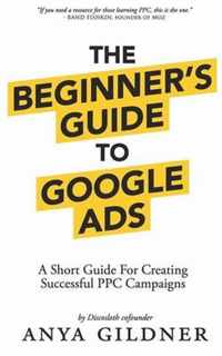 The Beginner's Guide To Google Ads