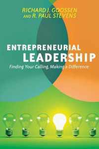 Entrepreneurial Leadership Finding Your Calling, Making a Difference