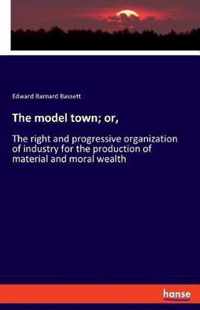 The model town; or,