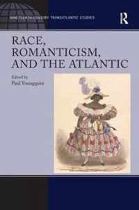 Race, Romanticism, and the Atlantic