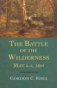 The Battle of the Wilderness, May 5-6, 1864