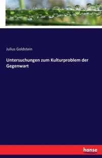 Untersuchungen zum Kulturproblem der Gegenwart