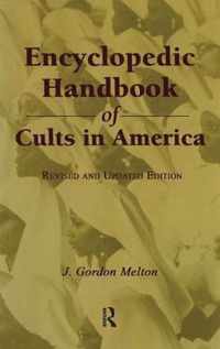 Encyclopedic Handbook of Cults in America