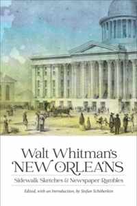 Walt Whitman&apos;s New Orleans