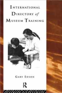 International Directory of Museum Training: Programs and Practices of the Museum Profession