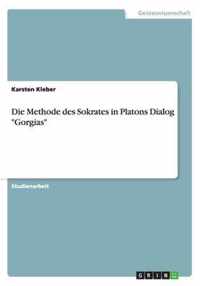 Die Methode des Sokrates in Platons Dialog Gorgias