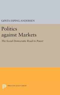 Politics against Markets - The Social Democratic Road to Power