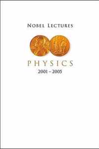 Nobel Lectures In Physics (2001-2005)