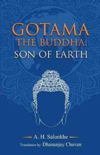 Gotama The Buddha - Son Of Earth