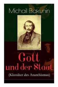 Gott und der Staat (Klassiker des Anarchismus)