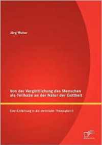 Von der Vergoettlichung des Menschen als Teilhabe an der Natur der Gottheit