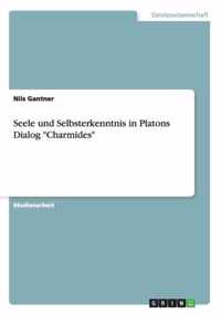 Seele und Selbsterkenntnis in Platons Dialog Charmides