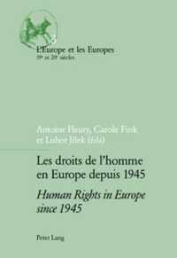 Les Droits de l'homme en Europe Depuis 1945 Human Rights in Europe Since 1945