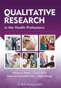 Qualitative Research in the Health Professions