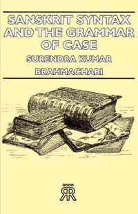 Sanskrit Syntax And The Grammar Of Case