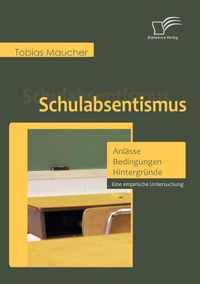 Schulabsentismus - Anlasse, Bedingungen, Hintergrunde