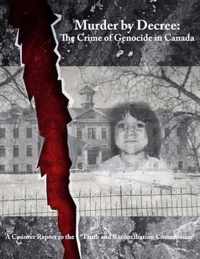 Murder by Decree: The Crime of Genocide in Canada