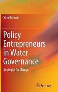 Policy Entrepreneurs in Water Governance