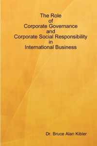 The Role of Corporate Governance and Corporate Social Responsibility in International Business