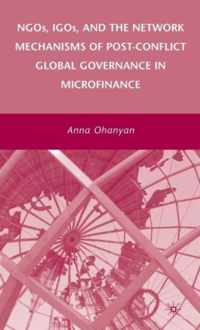 NGOs, IGOs, and the Network Mechanisms of Post-Conflict Global Governance in Microfinance