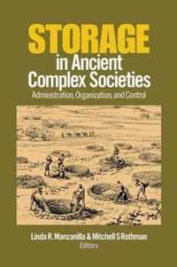 Storage in Ancient Complex Societies: Administration, Organization, and Control