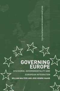 Governing Europe: Discourse, Governmentality and European Integration