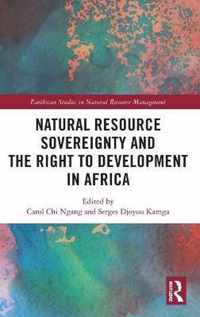 Natural Resource Sovereignty and the Right to Development in Africa