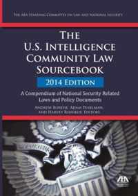 The U.S. Intelligence Community Law Sourcebook: A Compendium of National Security Related Laws and Policy Documents