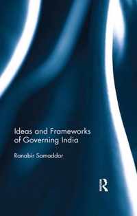 Ideas and Frameworks of Governing India