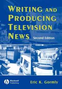 Writing And Producing Television News