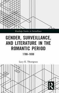 Gender, Surveillance, and Literature in the Romantic Period