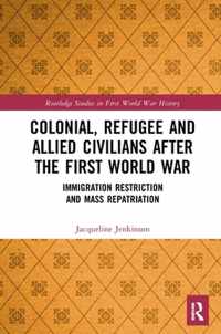 Colonial, Refugee and Allied Civilians after the First World War