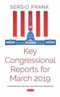 Key Congressional Reports for March 2019 -- Part I