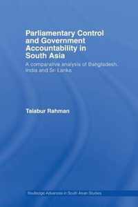 Parliamentary Control and Government Accountability in South Asia