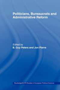 Politicians, Bureaucrats and Administrative Reform