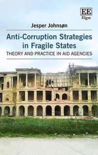 AntiCorruption Strategies in Fragile States  Theory and Practice in Aid Agencies