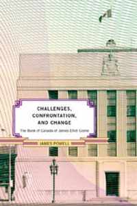 The Bank of Canada of James Elliot Coyne: Challenges, Confrontation, and Change