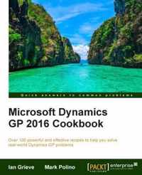 Microsoft Dynamics GP 2016 Cookbook