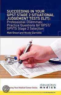 Succeeding In Your Gpst Stage 2 Situational Judgement Tests ( Sjt ) / Professional Dilemmas