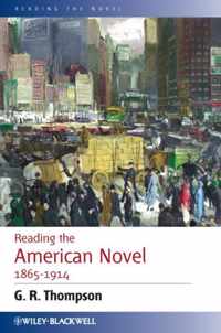 Reading The American Novel 1865-1914